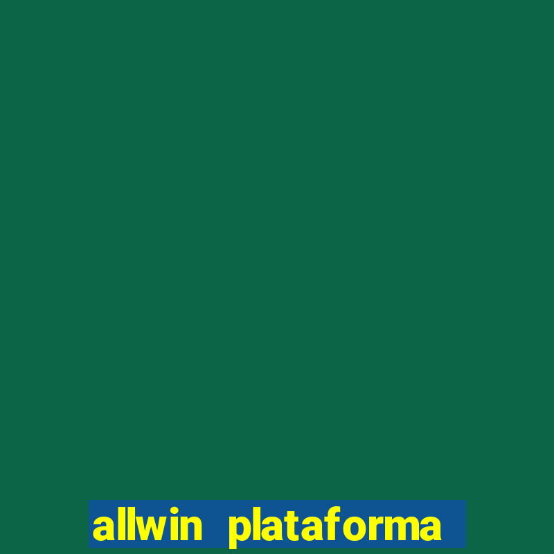 allwin plataforma de jogos